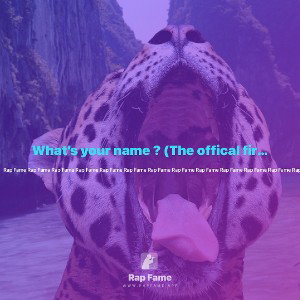 What’s your name ? (The offical first track of album)