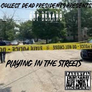 CDP Denaro- Playing in the streets