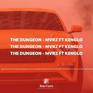 The Dungeon - Mvrz ft Kenglo 