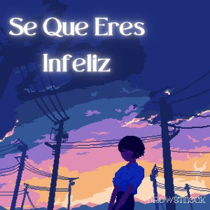 Se Que Eres Infeliz