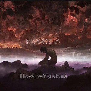 I love being alone 