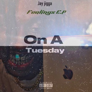 On a Tuesday - by Jay jigga 