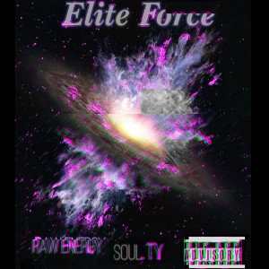 ⚡️RAW ENERGY⚡️- ELITE FORCE FT SOUL TY