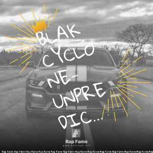 BLAK CYCLONE- UNPREDICTABLE 