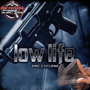  Low Life_Dac cyclone 