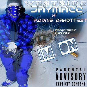 "I'm On" We$t$ide  JayMacc X Adonis daHottest 