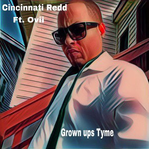 Grown ups tyme by Cincinnati Redd ft. Ovii