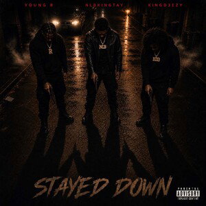 Stayed Down Young R NlbKingTay