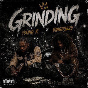 GRINDING KINGD3EZY YOUNG R