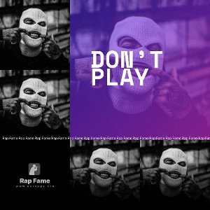 Don’t play