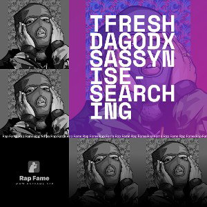 TfreshdagodXSassyNise-Searching