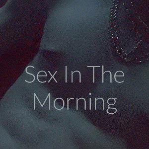 SexInTheMorning
