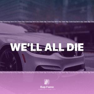 We’ll All Die