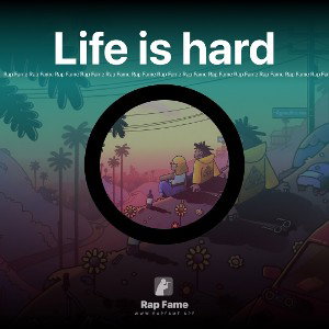 Life is hard