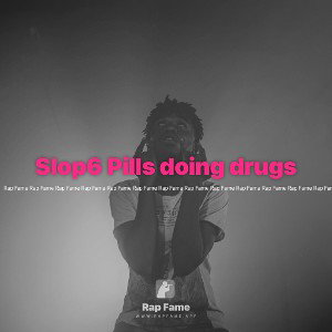 Slop6 Pills doing drugs