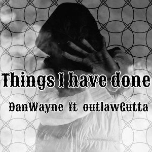 things we've done ft outlawGutta 