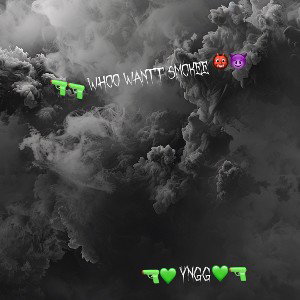 WHO WANT SMOKE
