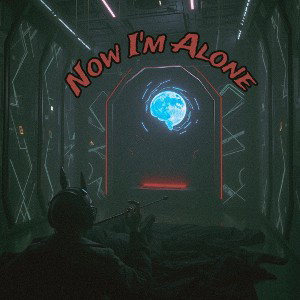 Now I’m Alone 💔