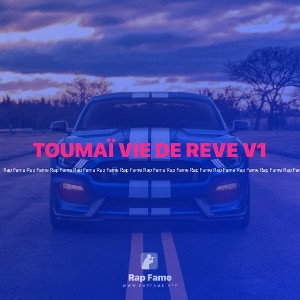 TOUMAÏ VIE DE REVE V1 