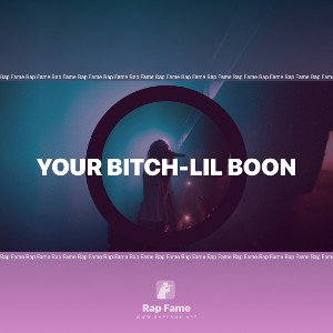 your bitch-lil boon