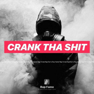 Crank tha shit