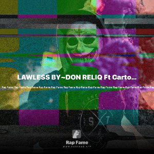 LAWLESS BY~DON RELIQ Ft Cartoon Bondurant 