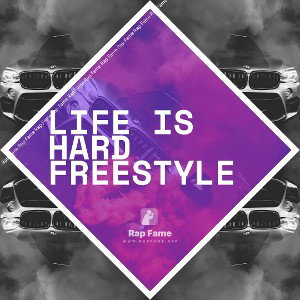 Life Is Hard Freestyle
