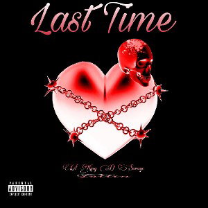 Last Time ft Lil King D Savage