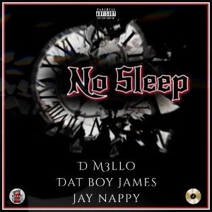 NO SLEEP FT. JAMES & NAPPY