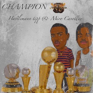 HustlemannTipp954 ft MiroCavolleyChampion