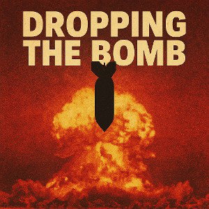 Dropping the bomb