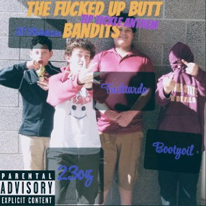 Tip Tickle Anthem Ft.23oz, Fucktardo, Bootyoil, & Lil'Shitstaine