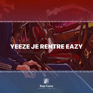 Yeeze je rentre eazy 