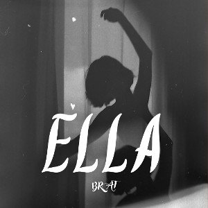 ELLA  - BRAT 