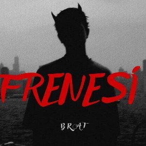 Frenesí - BRAT