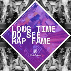 long time no see rap fame