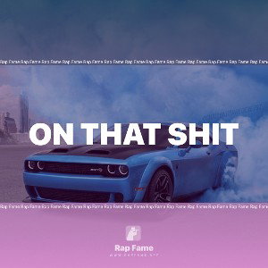 on that shit