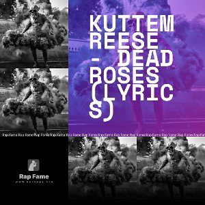 Kuttem Reese - Dead Roses (Lyrics)