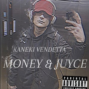 Kaneki Vendetta - Money & Juyce