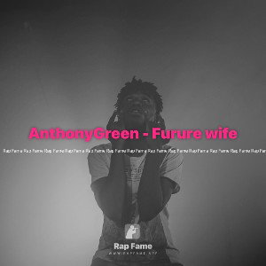 AnthonyGreen - Furure wife
