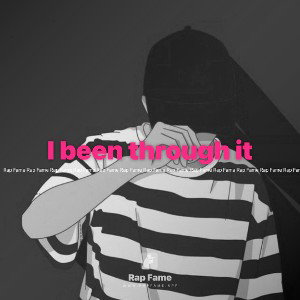 I been through it 