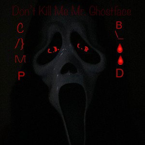 Don’t Kill Me Mr. Ghostface