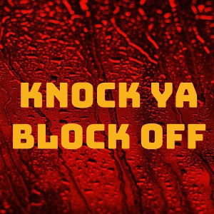 KNOCK YA BLOCK OFF (ft. Confess POET)