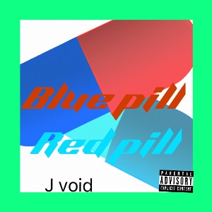 JVoidog23 - Blue pill or red pill