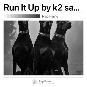 Run It Up by k2 savage 