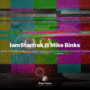 IamStartrak ft Mike Binks
