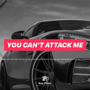 you can’t attack me