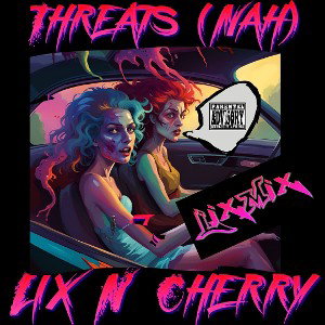 Threats (Lix Version) ft. Tripl3Ch3rry