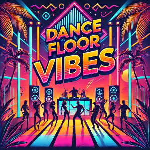 Dance Floor Vibes