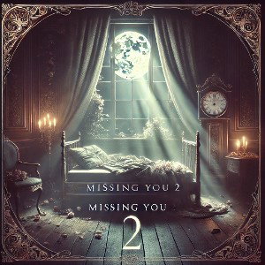 Missing You 2